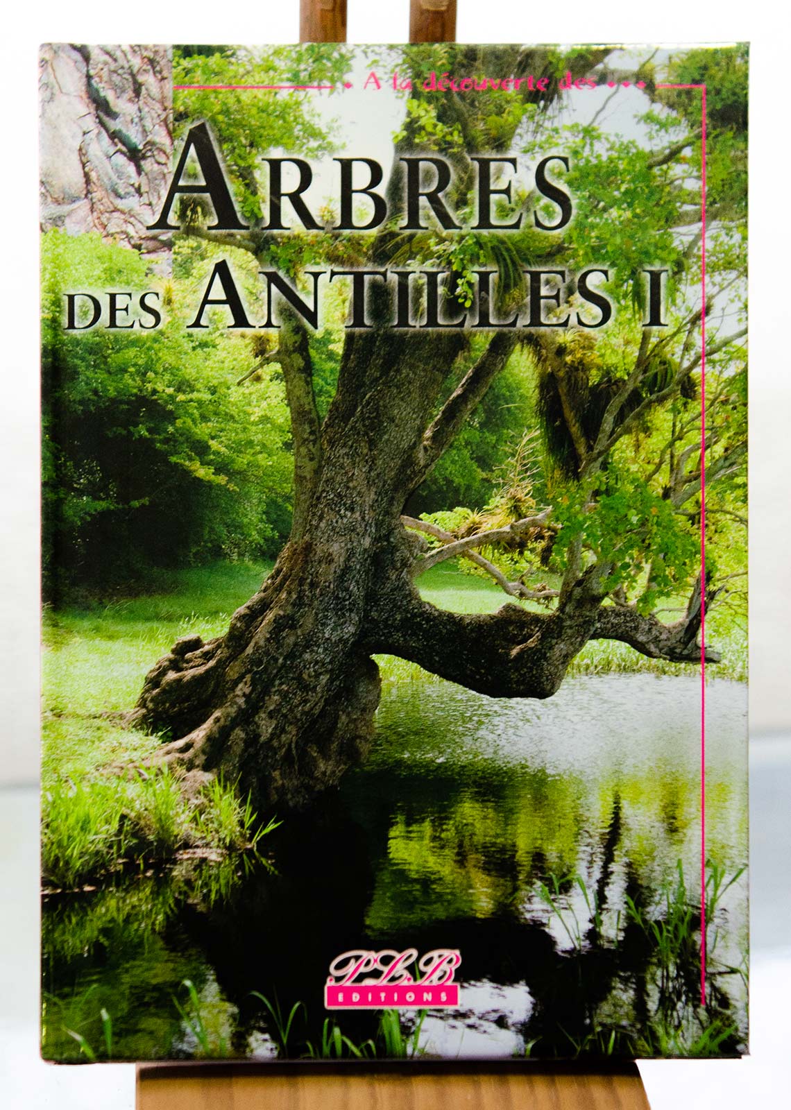 Arbres des Antilles tome I