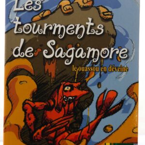 Les tourments de Sagamore, le ouassou déveine