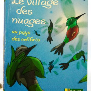 Le village des nuages, au pays des colibris